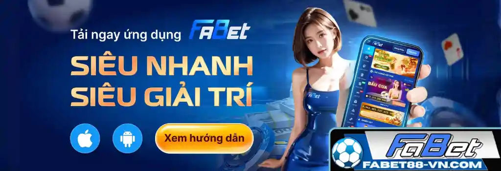 Tải App FABET88 – Ứng Dụng Casino Hàng Đầu Việt Nam